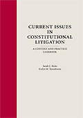 Current Issues in Constitutional Litigation: A Context and Practice Casebook