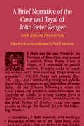 A Brief Narrative of the Case and Tryal of John Peter Zenger: with Related Documents